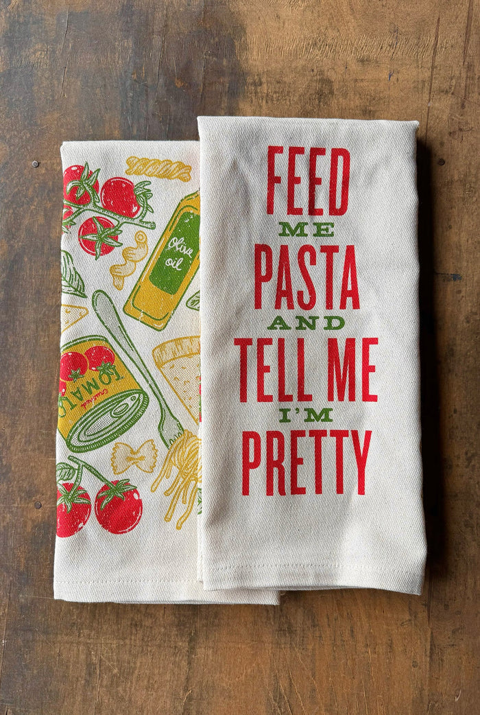 Feed Me Pasta & Tell Me I'm Pretty Kitchen Towel