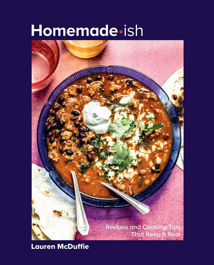 Homemade-ish : Recipes and Cooking Tips That Keep It Real
