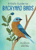 Kid’s Guide to Backyard Birds
