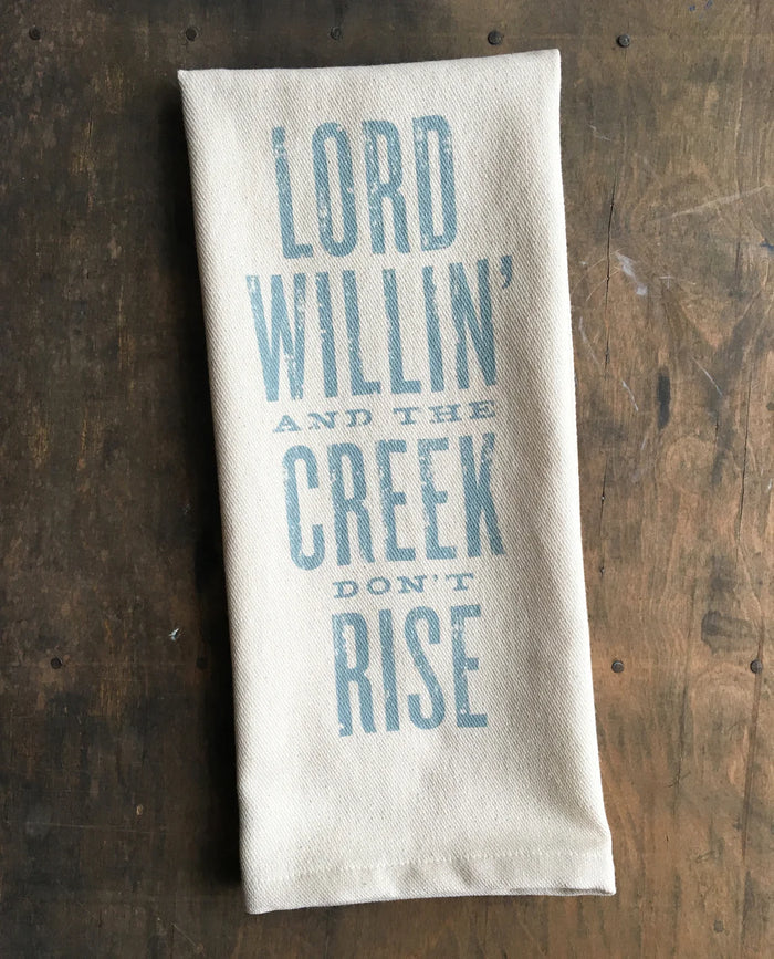Lord Willin' And the Creek Don't Rise Kitchen Towel