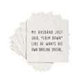 My Husband Just Said Calm Down Like He Wants His Own Dateline Cocktail Napkins