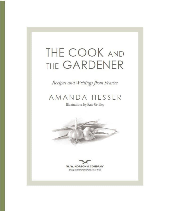 W. W. Norton - The Cook and the Gardener: Recipes and Writings
